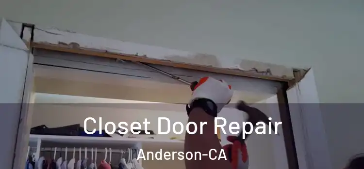 Closet Door Repair Anderson-CA