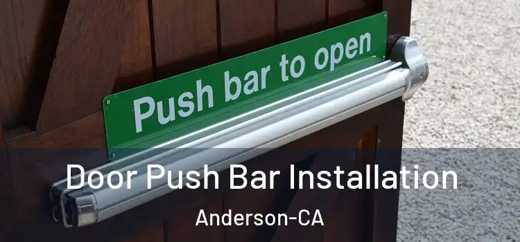  Door Push Bar Installation Anderson-CA