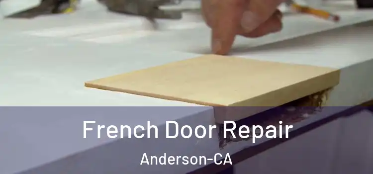  French Door Repair Anderson-CA