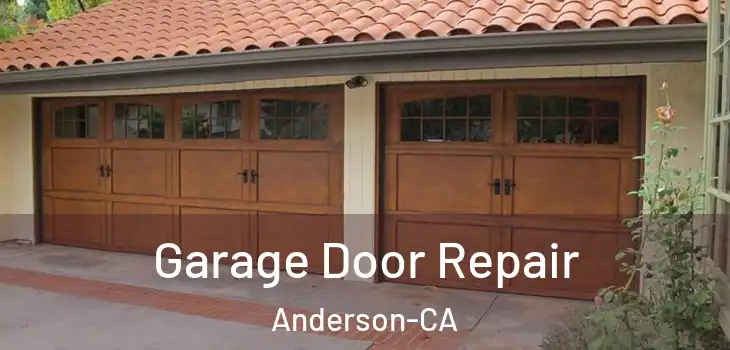 Garage Door Repair Anderson-CA