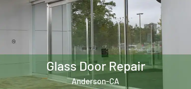 Glass Door Repair Anderson-CA