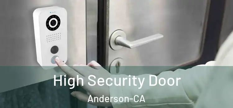  High Security Door Anderson-CA