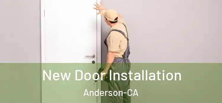  New Door Installation Anderson-CA