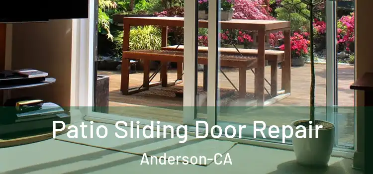 Patio Sliding Door Repair Anderson-CA