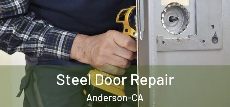  Steel Door Repair Anderson-CA